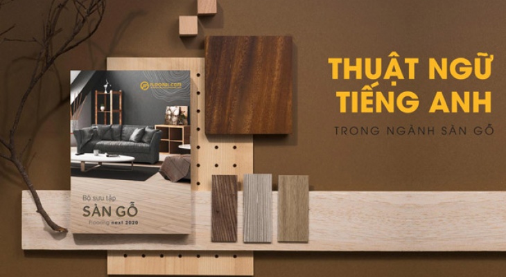 Thuật ngữ tiếng Anh chuyên ngành gỗ và các loại gỗ thông dụng